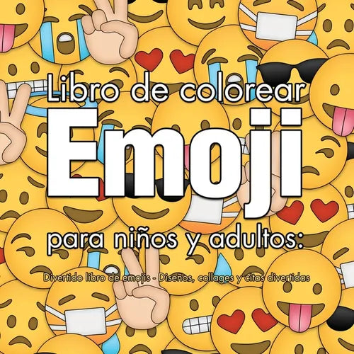 Libro de colorear Emoji para niños y adultos: Divertido libro de emojis - Diseños, collages y citas divertidas (Spanish Edition) - Paperback