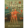 Flesh Communion and Other Stories - Paperback