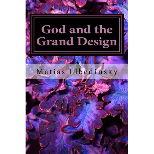 God and the Grand Design: Does Stephen Hawking and his multiverse need God? - Paperback