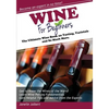 Wine for Beginners: The Ultimate Wine Book on Tasting, Varietals, and So Much More - Paperback
