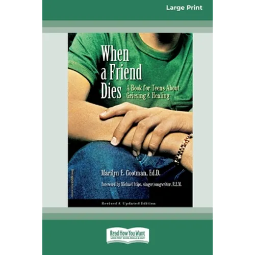 When a Friend Dies: A Book for Teens About Grieving & Healing [Standard Large Print 16 Pt Edition] - Paperback