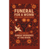 Funeral for a Womb: endometriosis poems - Paperback