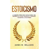 Estoicismo: La sabiduría eterna para vivir una buena vida - Desarrolla el valor, construye la confianza y encuentra la paz interior - Hardcover