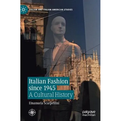 Italian Fashion Since 1945: A Cultural History - Hardcover