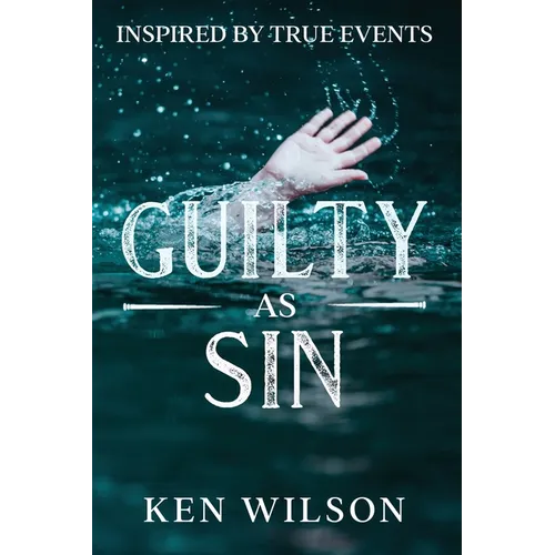 Guilty As Sin: Inspired by True Events - Paperback