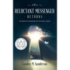 The Reluctant Messenger Returns: An Unexpected Adventure into the Angelic Realm - Hardcover