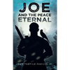 Joe And The Peace Eternal - Hardcover
