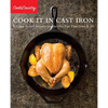 Cook It in Cast Iron: Kitchen-Tested Recipes for the One Pan That Does It All - Paperback
