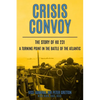 Crisis Convoy: The Story of HX231, A Turning Point in the Battle of the Atlantic - Paperback