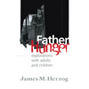 Father Hunger: Explorations with Adults and Children - Hardcover