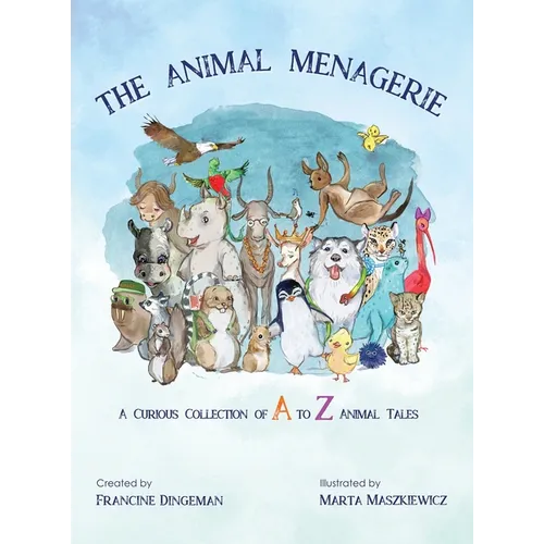 Animal Menagerie: A Curious Collection of A to Z Animal Tales - Hardcover