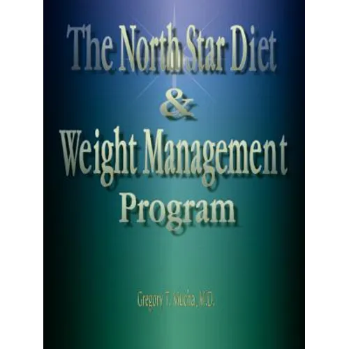 The North Star Diet and Weight Management Program - Paperback
