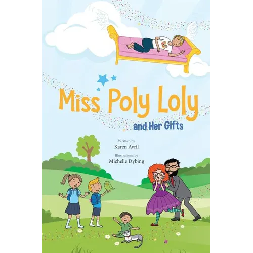 Miss Poly Loly and Her Gifts: Bed Time Fun and Easy Story for Children, Good Night Book, A Kid's Guide to Family Friendship, Books 5-7, Funny Beginn - Paperback