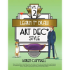Learn to Draw Art Deco Style Vol. 2: Return Once More to the Glamorous Jazz Age to Learn How to Create Stunning Drawings of Handsome Gents, Their Slee - Paperback