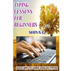 Typing Lessons for Beginners: Quick way to learn English Typing - Paperback