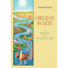 I Believe in God: A Reflection on the Apostles' Creed - Paperback