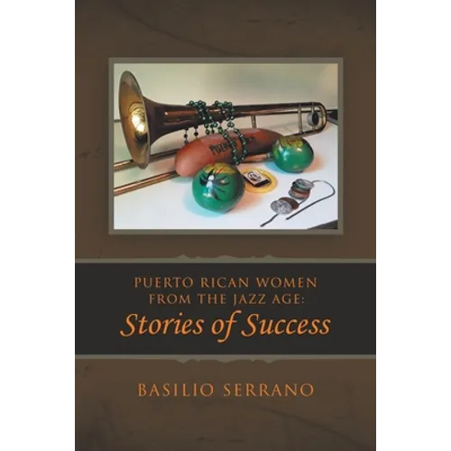 Puerto Rican Women from the Jazz Age: Stories of Success - Paperback