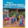 Please, Can We Play Games?: Joyful Interactions with Children - Paperback