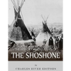 Native American Tribes: The History and Culture of the Shoshone - Paperback