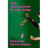 The Only Sound Is the Wind: Stories - Paperback