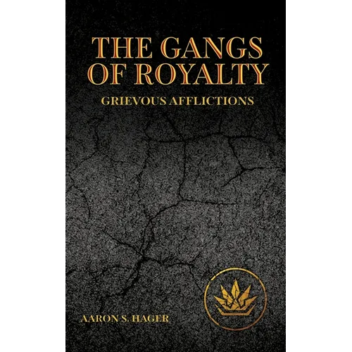 The Gangs of Royalty Grievous Afflictions - Paperback