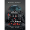 A Look Through My Eyes: Unexplainable Ghost Experience: Based on True Events - Hardcover
