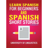 Learn Spanish For Beginners AND Spanish Short Stories: 2 Books IN 1! - Hardcover