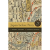 Japan Before Perry: A Short History, 25th Anniversary Edition - Paperback