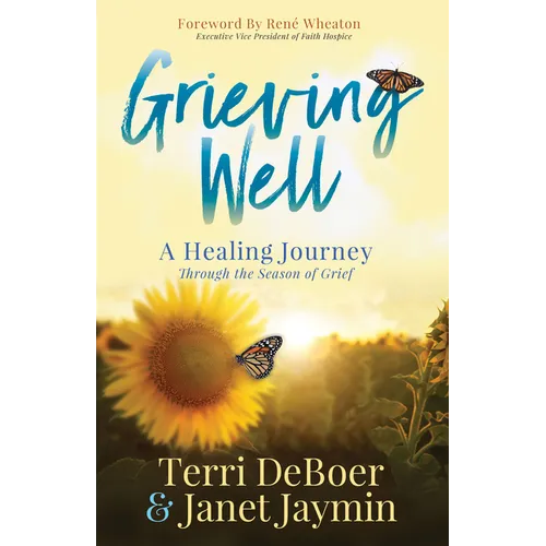 Grieving Well: A Healing Journey Through the Season of Grief - Paperback