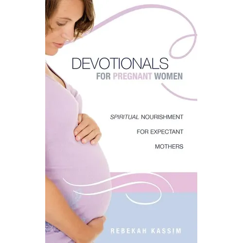 Devotionals for Pregnant Women. - Paperback