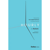 Hourly: Empowering the Invisible Workforce for Shared Success - Hardcover