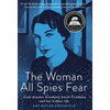 The Woman All Spies Fear: Code Breaker Elizebeth Smith Friedman and Her Hidden Life - Hardcover