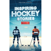 Inspiring Hockey Stories For Kids - Fun, Inspirational Facts & Stories For Young Readers - Paperback