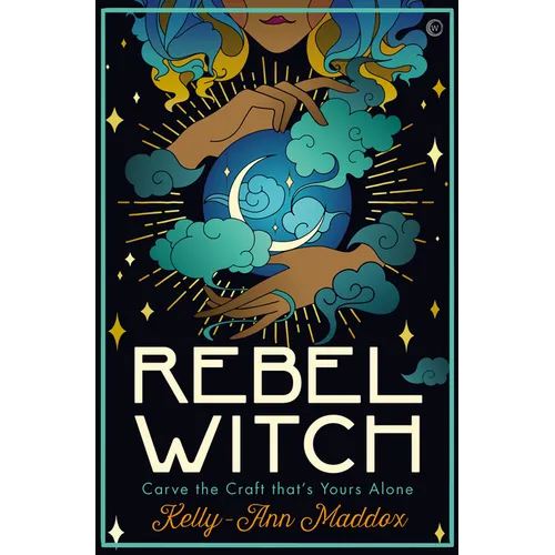 Rebel Witch: Carve the Craft That's Yours Alone - Hardcover