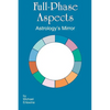 Full-Phase Aspects: Astrology's Mirror - Paperback