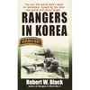 Rangers in Korea: The War the World Didn't Want to Remember, Fought by the Men the World Will Never Forget - Mass Market Paperbound