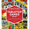 The Everything Tabletop Games Book: From Settlers of Catan to Pandemic, Find Out Which Games to Choose, How to Play, and the Best Ways to Win! - Paperback
