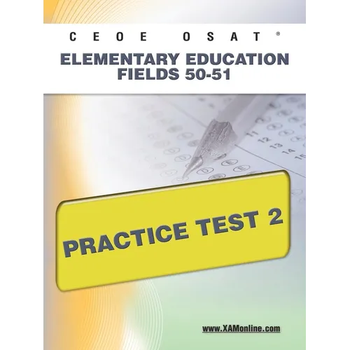 Ceoe Osat Elementary Education Fields 50-51 Practice Test 2 - Paperback
