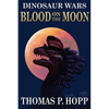 Dinosaur Wars: Blood On The Moon - Paperback