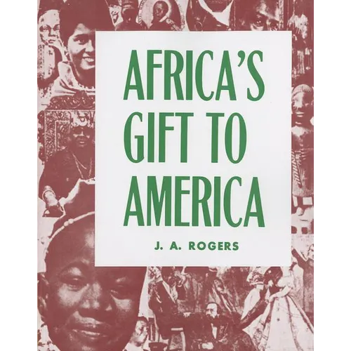 Africa's Gift to America: The Afro-American in the Making and Saving of the United States - Paperback