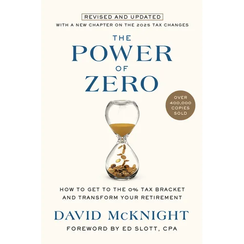 The Power of Zero, Revised and Updated: How to Get to the 0% Tax Bracket and Transform Your Retirement - Hardcover
