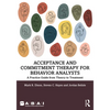 Acceptance and Commitment Therapy for Behavior Analysts: A Practice Guide from Theory to Treatment - Paperback