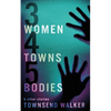 3 Women 4 Towns 5 Bodies - Paperback