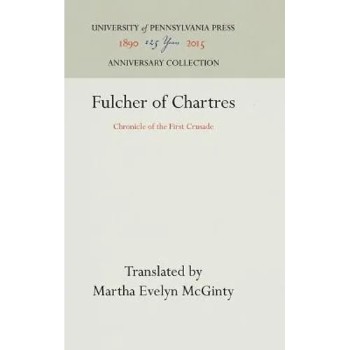 Fulcher of Chartres: Chronicle of the First Crusade - Hardcover