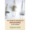 The Guidance Of Creating Easy Macrame' Plant Hangers: Beginners Guide: Guide To Design Macrame' Plant Hangers - Paperback