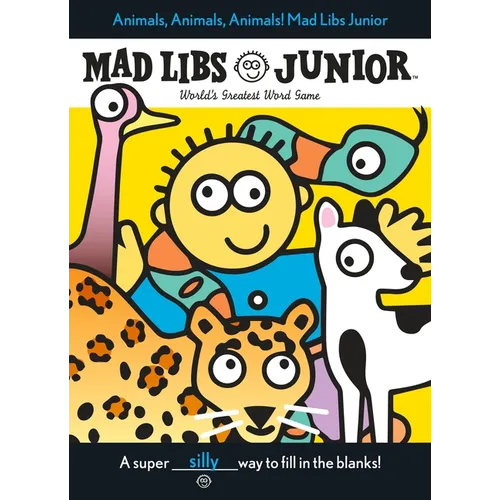 Animals, Animals, Animals! Mad Libs Junior: World's Greatest Word Game - Paperback