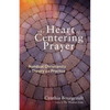 The Heart of Centering Prayer: Nondual Christianity in Theory and Practice - Paperback