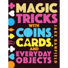 Magic Tricks with Coins, Cards, and Everyday Objects - Hardcover