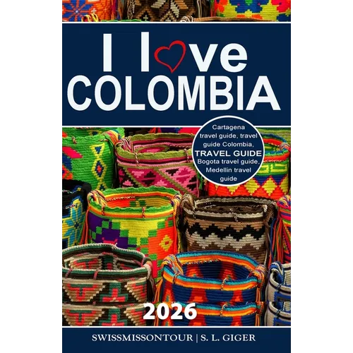 I love Colombia Travel Guide: Travel guide Colombia, Cartagena travel guide, Bogota travel guide, Medellin travel guide, Spanish travel phrase book, C - Paperback