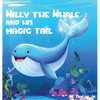 Willy the Whale and His Magic Tail - Hardcover
